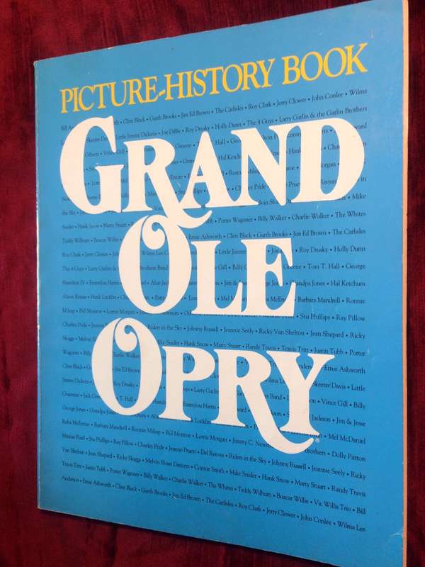 The Grand Ole Opry: Picture History Book