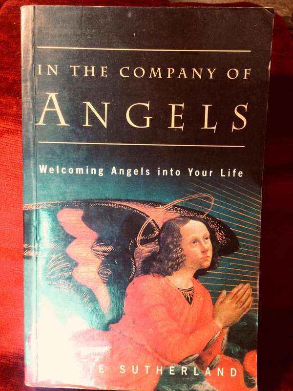 In the Company of Angels: Welcoming Angels into Your Life - Cherie Sutherland