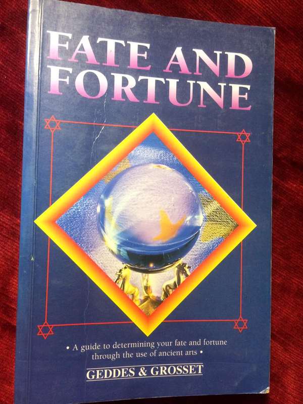 Fate and Fortune: A Guide to Determining Your Fate and Fortune Through the Use of Ancient Arts