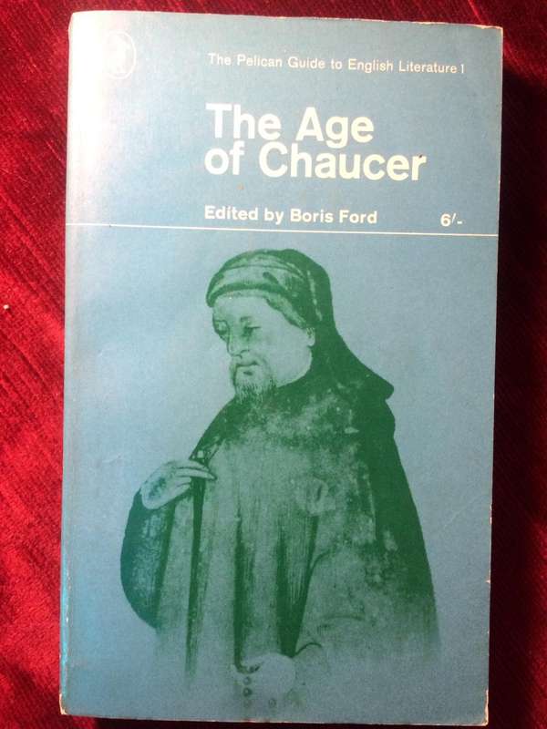 The Age of Chaucer - The Pelican Guide to English Literature (Edited by Boris Ford)