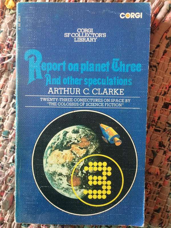 Report on Planet Three and Other Speculations - Arthur C Clarke