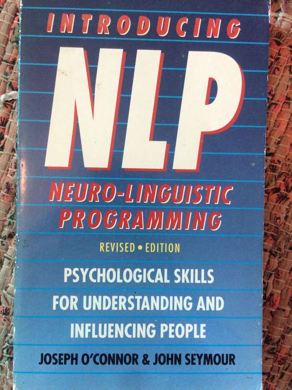 Introducing NLP: Psychological Skills for Understanding and Influencing People (Neuro-Linguistic)