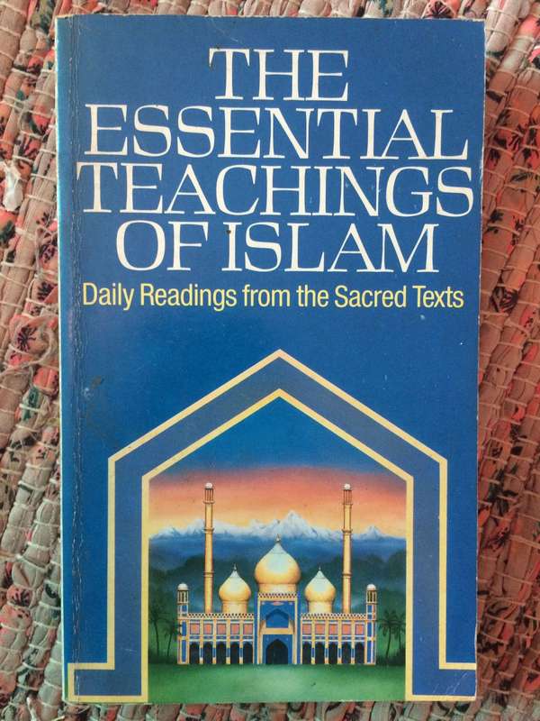 The Essential Teachings of Islam: Daily Readings from the Sacred Texts
