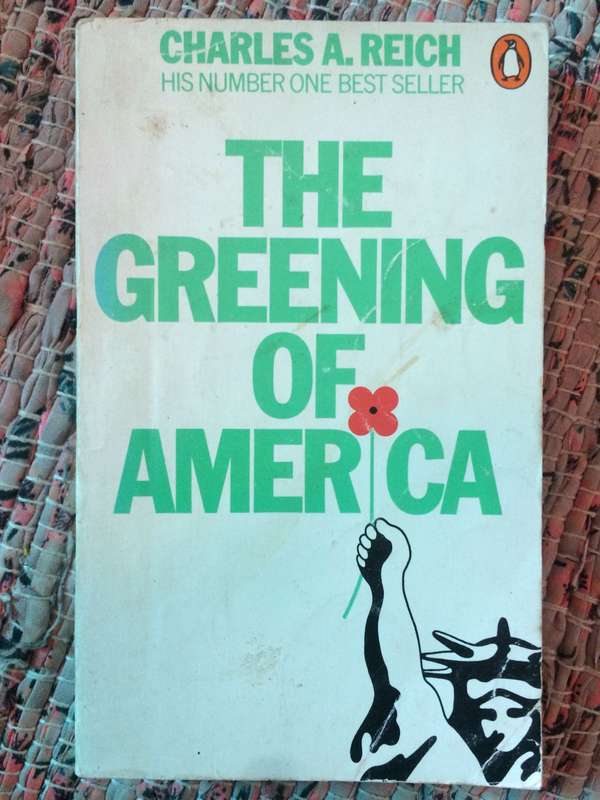 The Greening of America - Charles A Reich