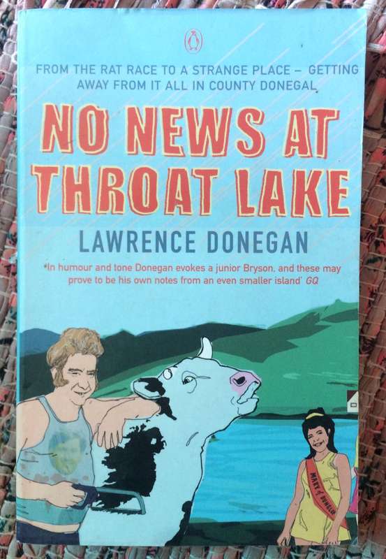 No News at Throat Lake: In Search of Ireland - Lawrence Donegan