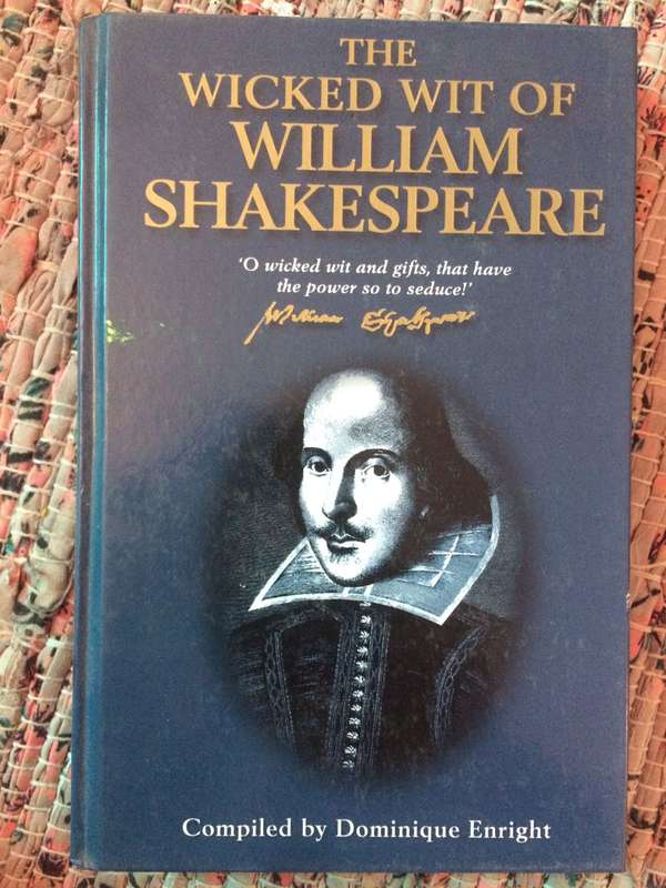 The Wicked Wit of William Shakespeare -  Dominique Enright (Compiler)