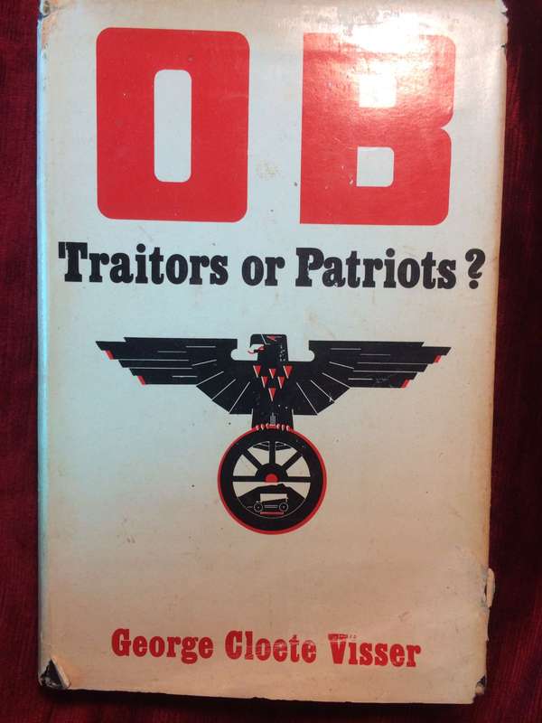 OB: Traitors or Patriots - George Cloete Visser (1976 1st Edition Hardcover)