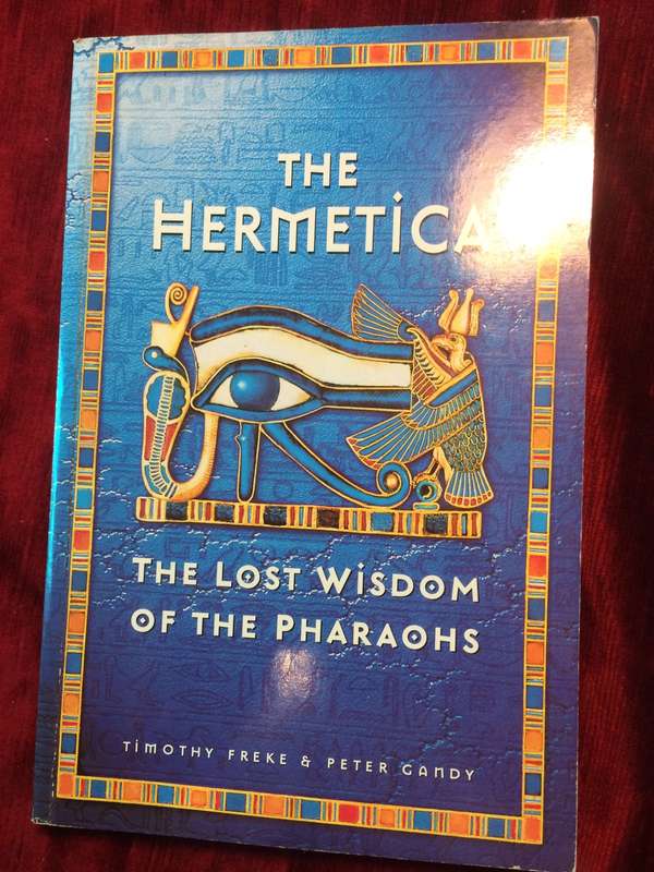 The Hermetica: The Lost Wisdom of the Pharaohs - Timothy Freke & Peter Gandy