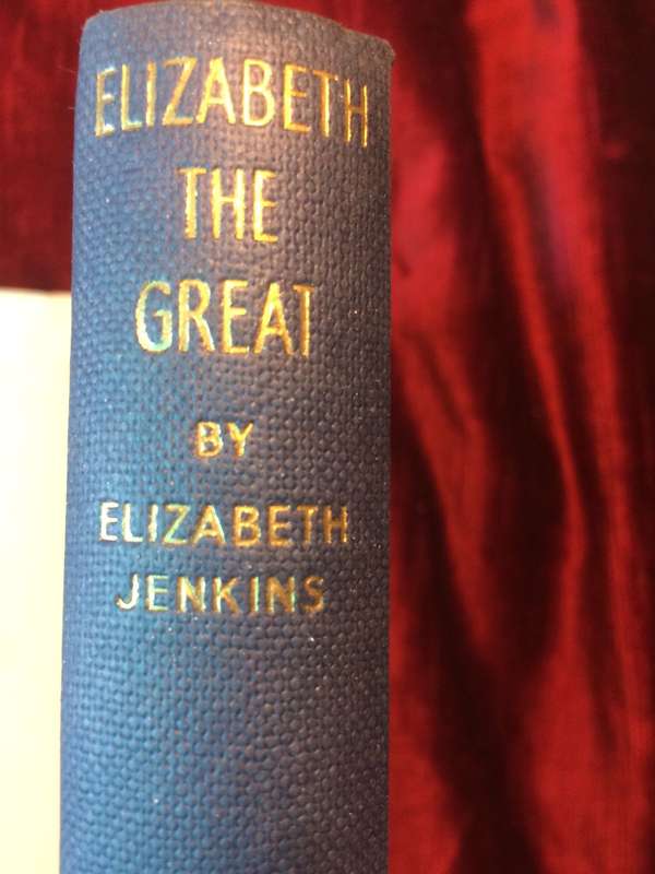 Elizabeth The Great - Elizabeth Jenkins (1958 1st Edition)