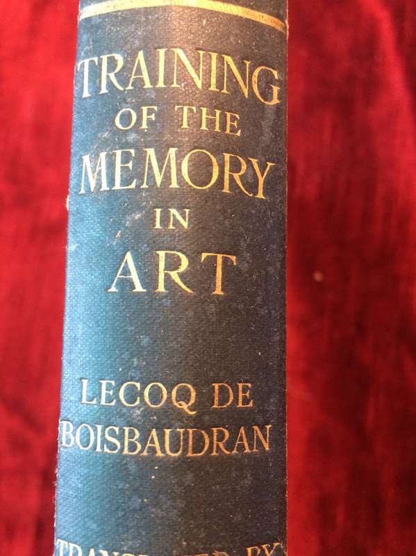 The Training of the Memory in Art & the Education of the Artist - Lecoq De Boisbaudran (1911 1st Ed)