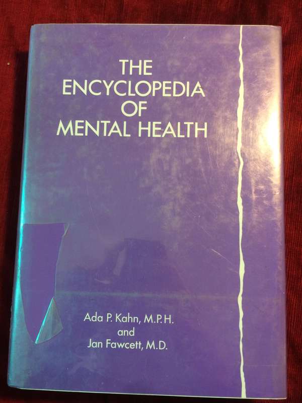 The Encyclopedia of Mental Health - Ada P Kahn and Jan Fawcett