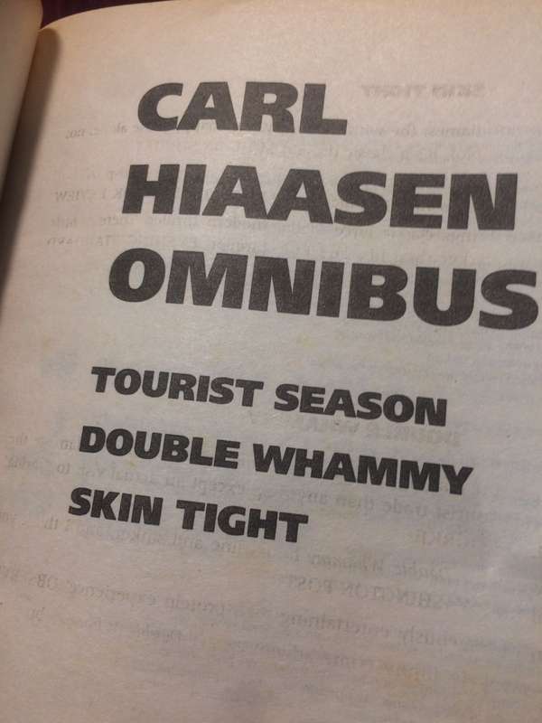 The Carl Hiaasen Omnibus: Tourist Season/Double Whammy/Skin Tight - Carl Hiaasen