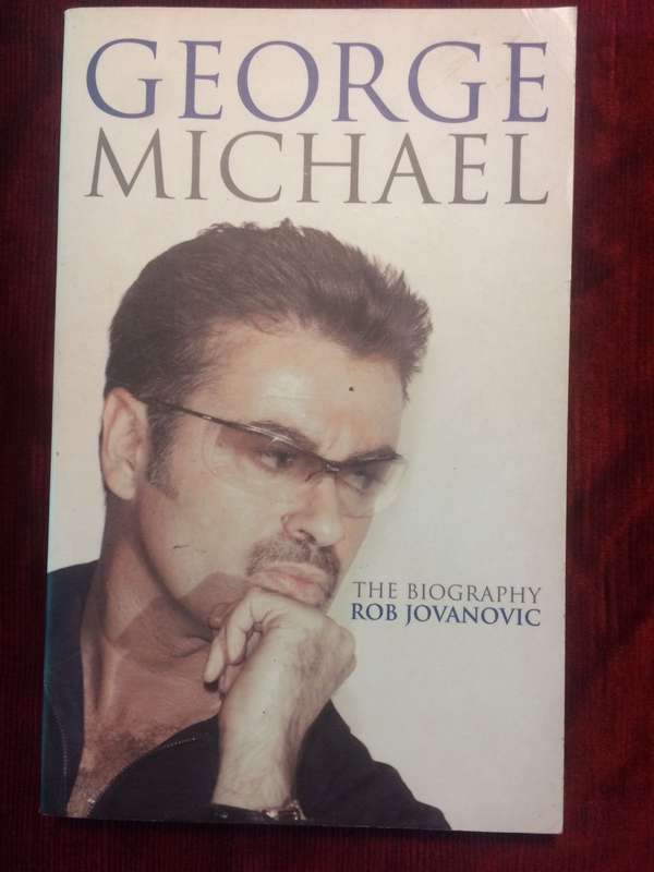 George Michael: The Biography - Rob Jovanovic