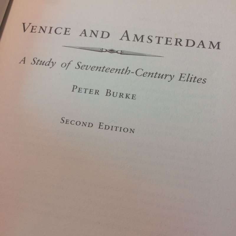 Venice & Amsterdam: A Study of Seventeenth-century Elites - Peter Burke