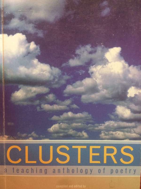 Clusters: A Teaching Anthology of Poetry - Compiled and Edited by GE De Villiers