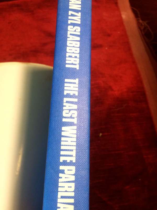 The Last White Parliament - Frederik Van Zyl Slabbert (1985 1st Edition Hardcover)