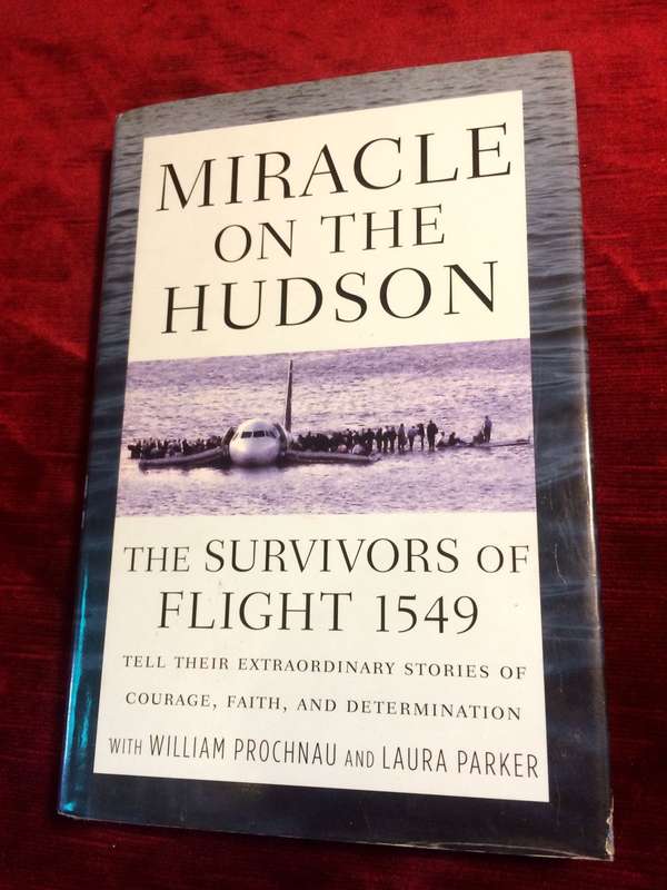 Miracle on the Hudson: The Survivors of Flight 1549 Tell Their Extraordinary Stories of Courage