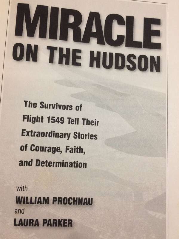 Miracle on the Hudson: The Survivors of Flight 1549 Tell Their Extraordinary Stories of Courage