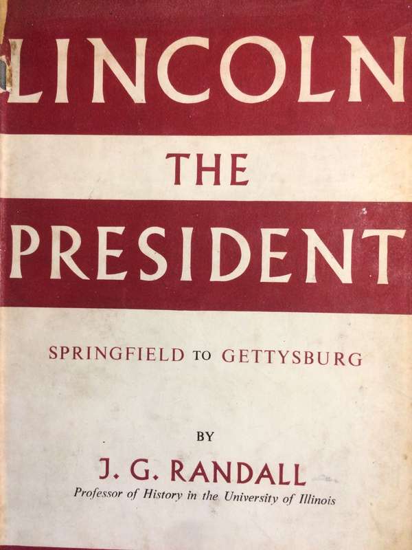 Lincoln the President: Springfield to Gettysburg Volume Two - JG Randall (1948 1st Ed Hardcover)