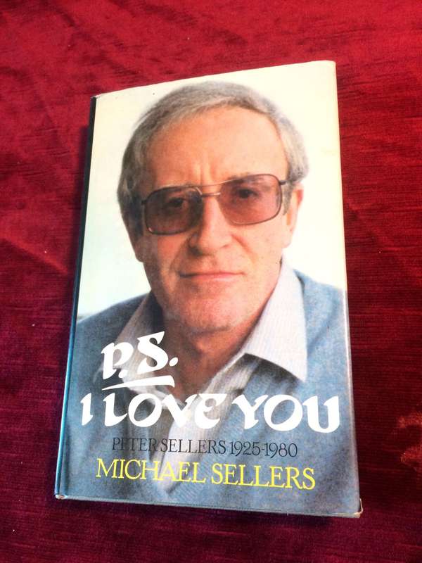 PS I Love You: An Intimate Portrait of Peter Sellers 1925-1980 - Michael Sellers (1981 1st Edition)