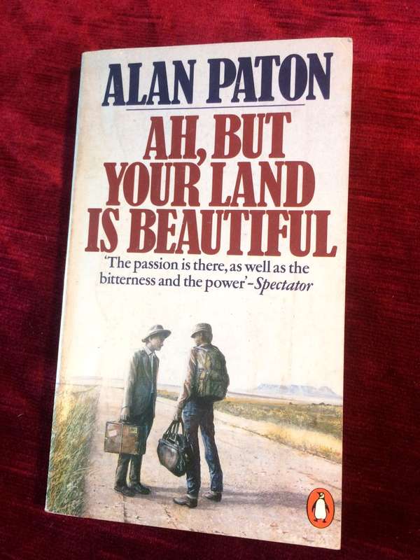 Ah, But Your Land is Beautiful - Alan Paton