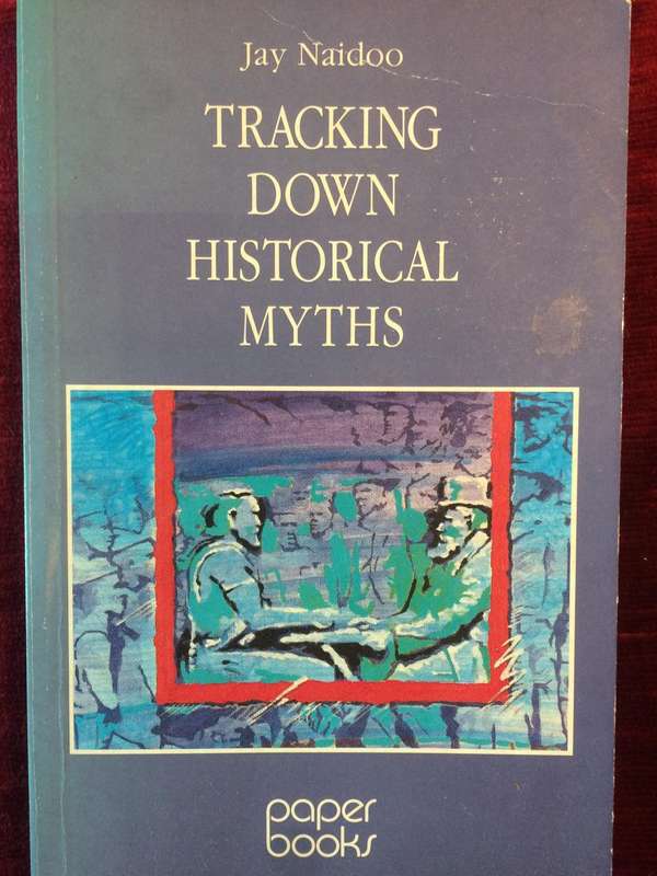 Tracking Down Historical Myths - Jay Naidoo (SIGNED BY AUTHOR)