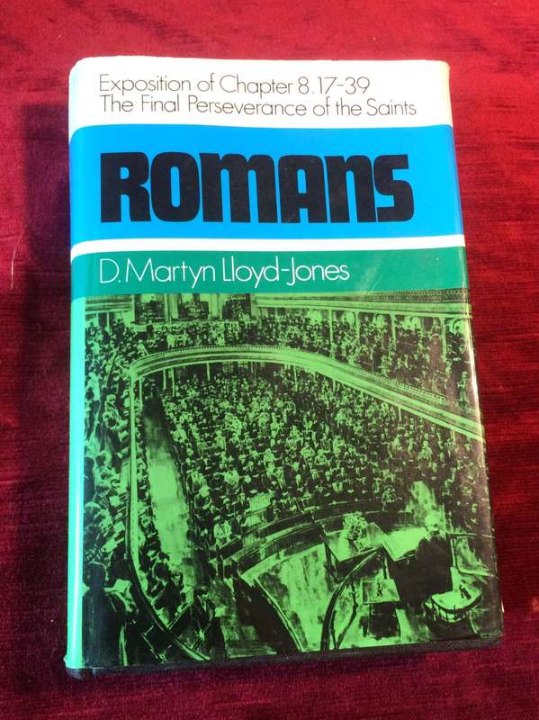 Romans 8:17-39 The Final Perseverance of the Saints - D Martyn Lloyd-Jones (1987 Hardcover)