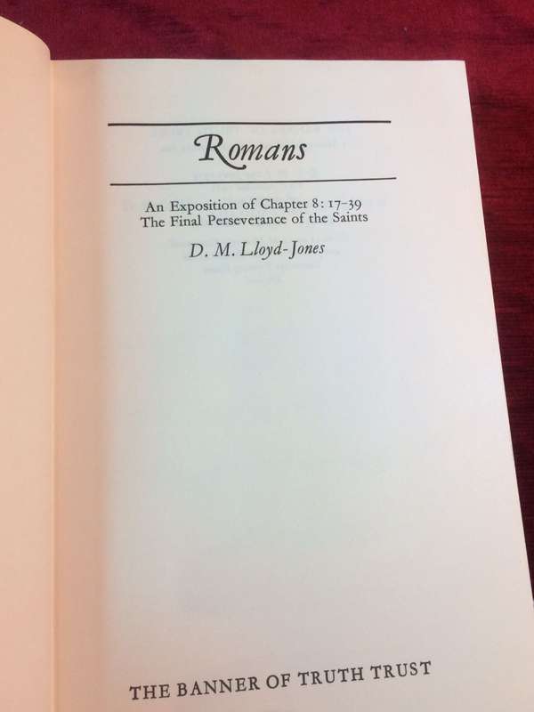 Romans 8:17-39 The Final Perseverance of the Saints - D Martyn Lloyd-Jones (1987 Hardcover)