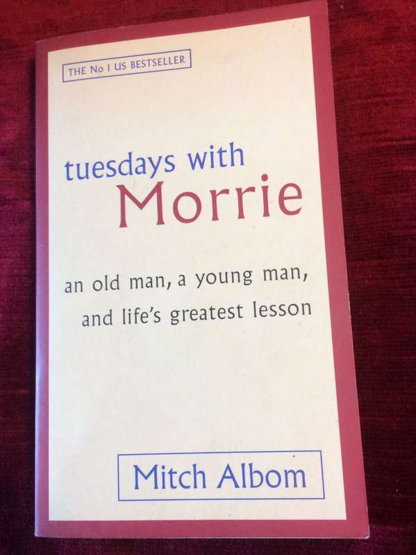 Tuesdays with Morrie: An Old Man, A Young Man and Life's Greatest Lesson - Mitch Albom
