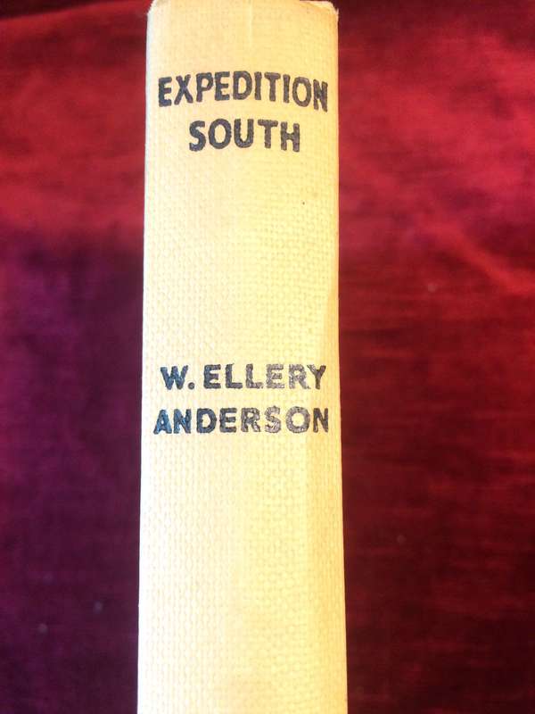 Expedition South - W Ellery Anderson (Antiquarian Travel Adventure)