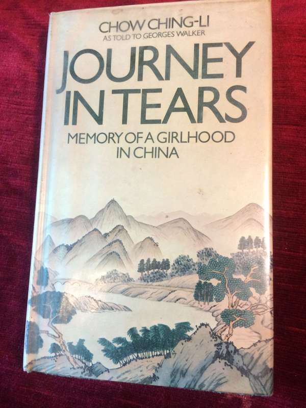 Journey in Tears: Memory of a Girlhood in China - Chow Ching-li (1979 1st Edition Hardcover)