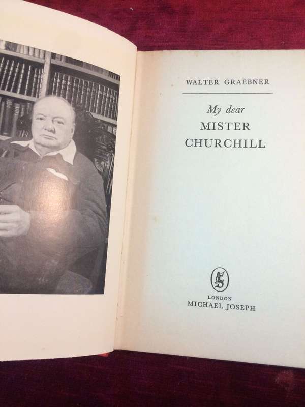 My Dear Mr. Churchill - Walter Graebner (1965 1st Edition Hardcover)