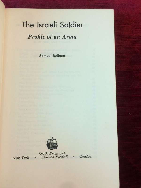 The Israeli Soldier: Profile of an Army - Samuel Rolbant (1970 1st Edition Hardcover)