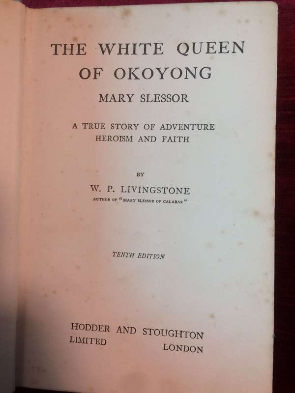 The White Queen of Okoyong: The Romance of Mary Slessor - WP Livingstone (1935 Hardcover)