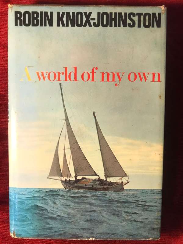A World of My Own - Robin Knox-Johnston (1969 1st Edition Hardcover) ***SIGNED BY AUTHOR***