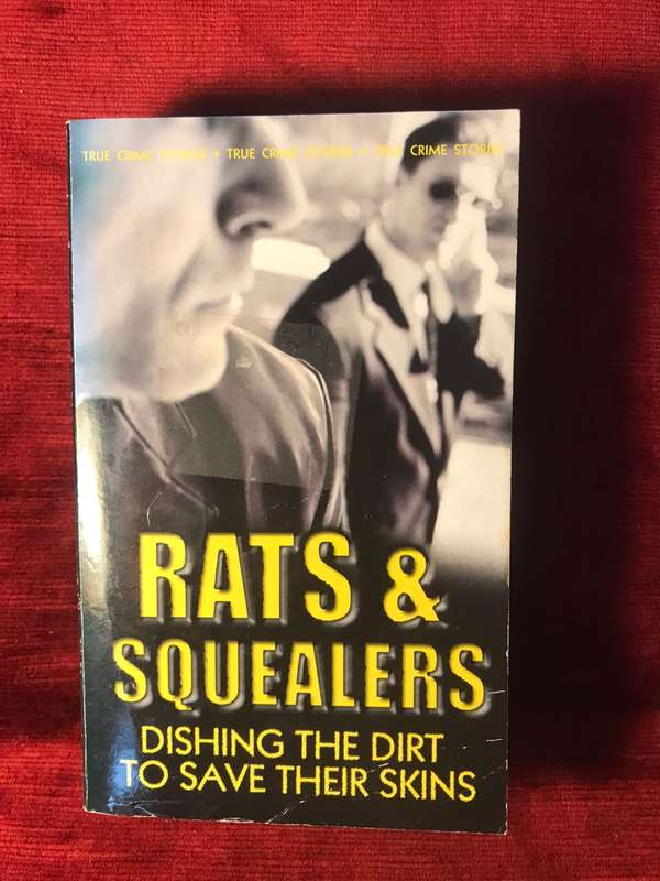 Rats & Squealer: Dishing the Dirt to Save Their Skins - Gordon Kerr