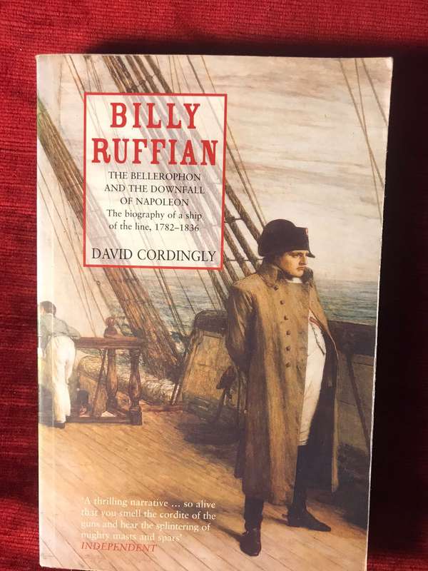 Billy Ruffian: The Bellerophon and the Downfall of Napoleon - David Cordingly