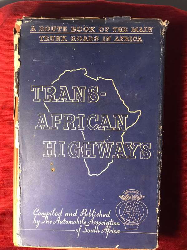 Trans African Highways - A Route Book Of The Main Trunk Roads In Africa (1952 Hardcover)