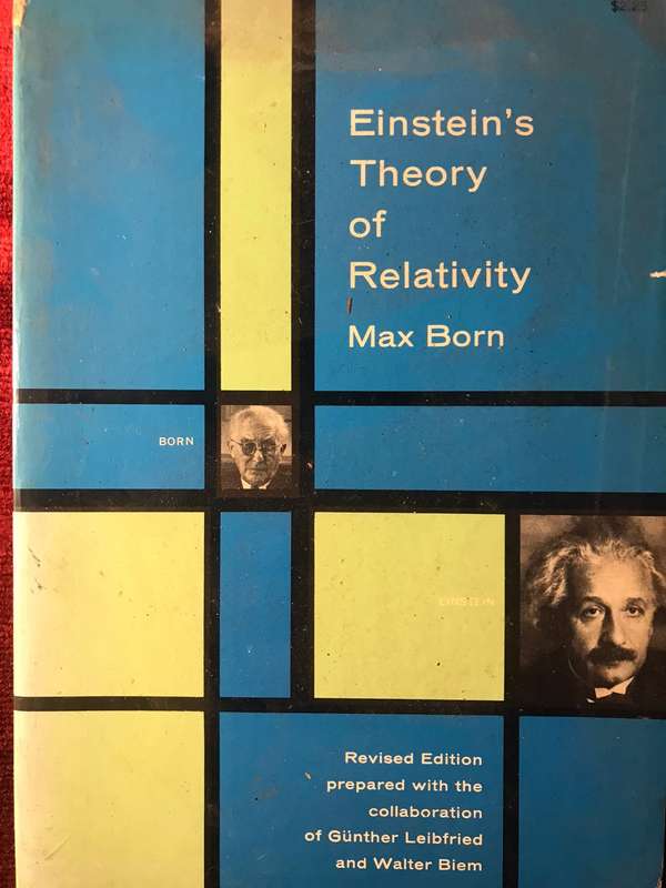 Einstein's Theory of Relativity - Max Born (Published by Dover, 1962)