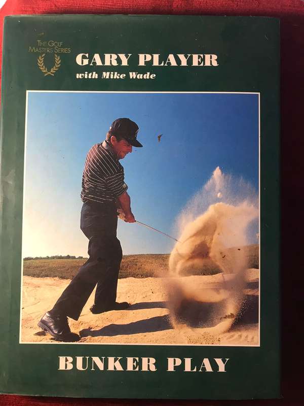 Bunker Play - Gary Player with Mike Wade (1996 1st Edition)