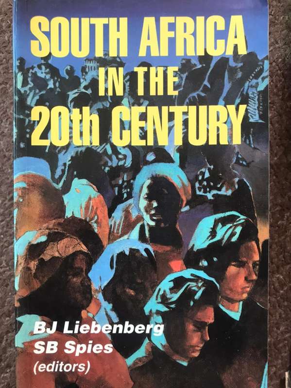 South Africa In The 20th Century - B J Liebenberg & SB Spies (Editiors)