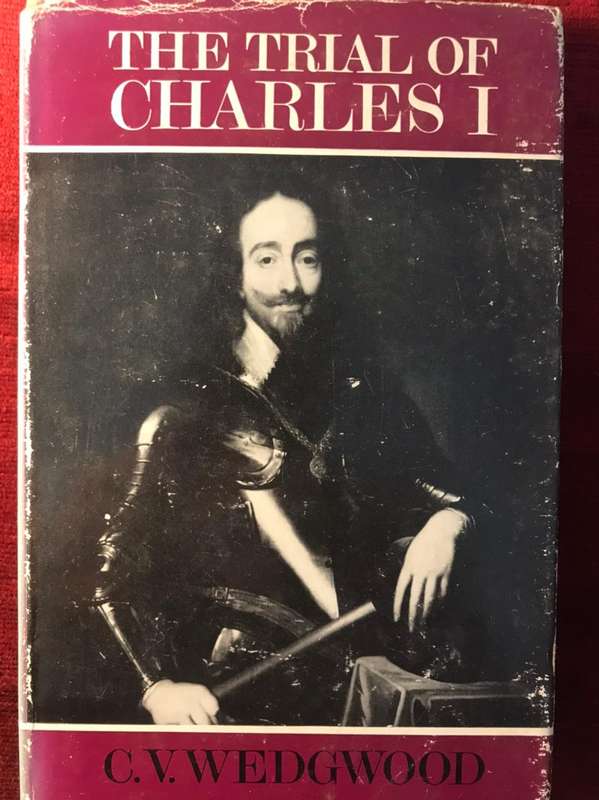 The Trial of Charles I - CV Wedgwood (1968 Hardcover)