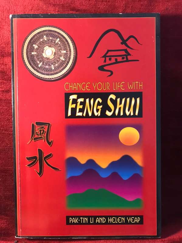 Change Your Life with Feng Shui - Pak-Tin Li & Helen Yeap