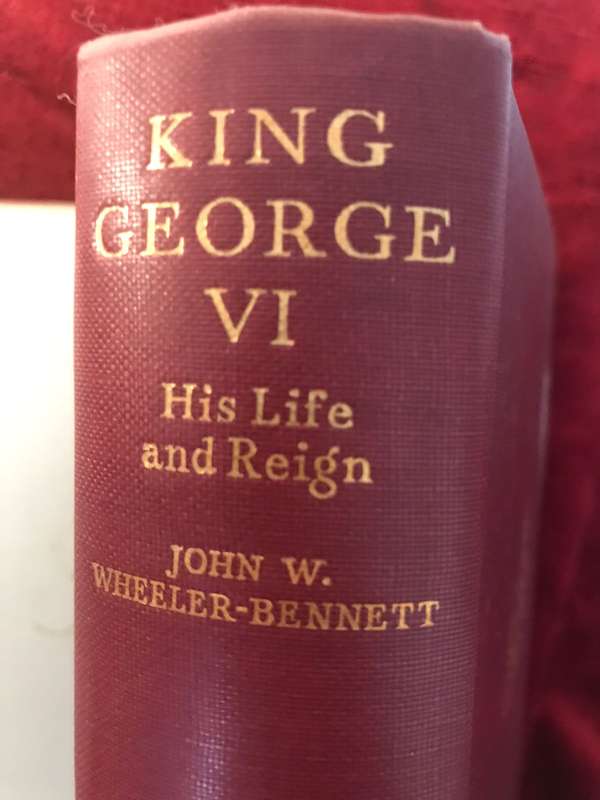 King George VI: His Life and Reign - John Wheeler-Bennett (1958 1st Edition Hardcover)