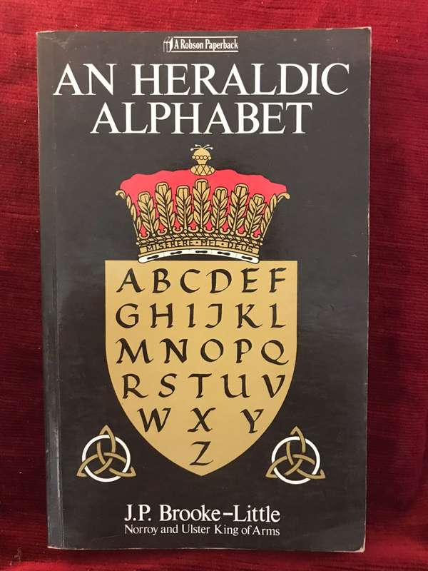 An Heraldic Alphabet -  J. P. BROOKE-LITTLE