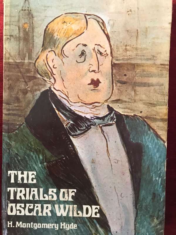 The Trials of Oscar Wilde - H Montgomery Hyde
