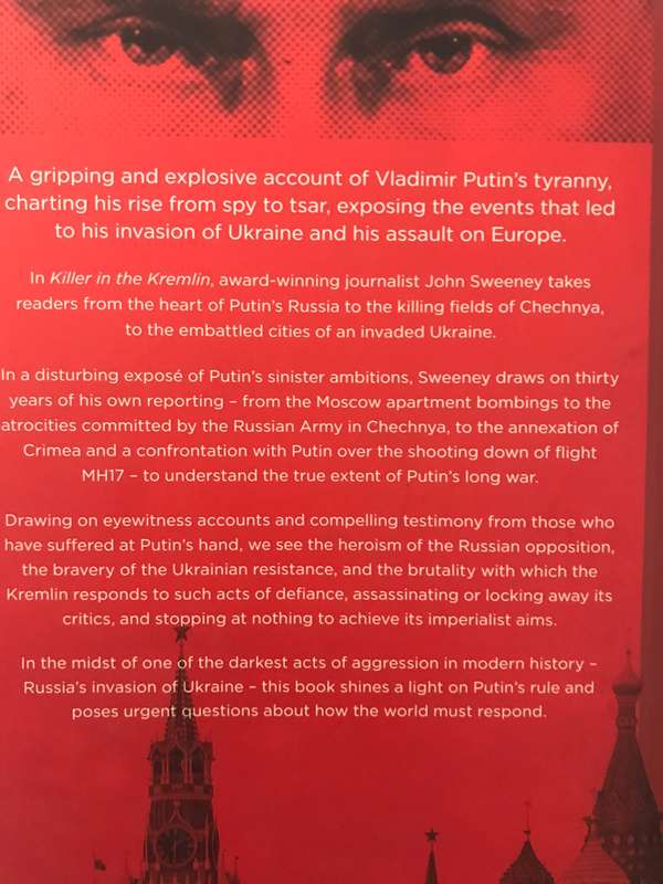 Killer in the Kremlin: The Explosive Account Of Putin`s Reign Of Terror - John Sweeney (2022 1st Ed)