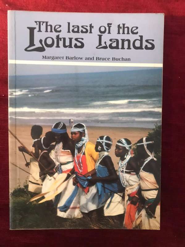 The Last Of The Lotus Lands: 24 Years in Pondoland - Margaret Barlow and Bruce Buchan