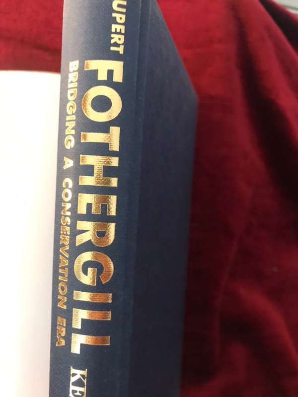Rupert Fothergill: Bridging a Conservation Era - Keith Meadows (1997 Hardcover SIGNED BY AUTHOR)