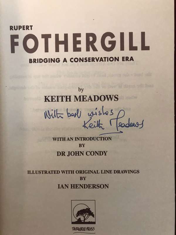 Rupert Fothergill: Bridging a Conservation Era - Keith Meadows (1997 Hardcover SIGNED BY AUTHOR)